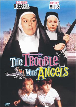 The Trouble With Angels, starring Rosalind Russel and Hailey Mills